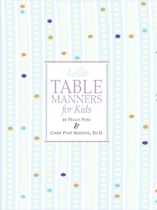 Title details for Emily Post's Table Manners for Kids by Cindy P. Senning - Available